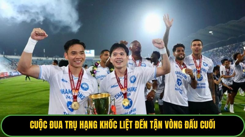 Cuộc đua trụ hạng khốc liệt đến tận vòng đấu cuối.