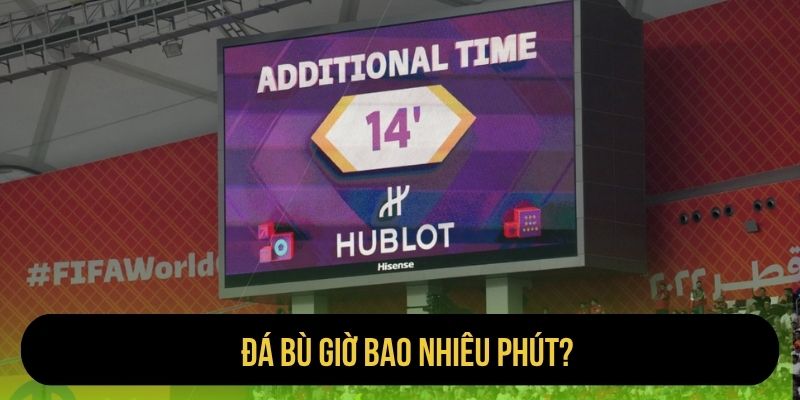Đá Bù Giờ Bao Nhiêu Phút