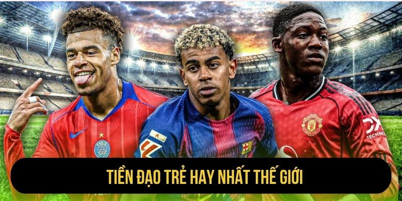 Tiền Đạo Trẻ Hay Nhất Thế Giới
